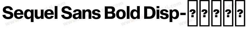 Sequel Sans Bold Disp字体转换